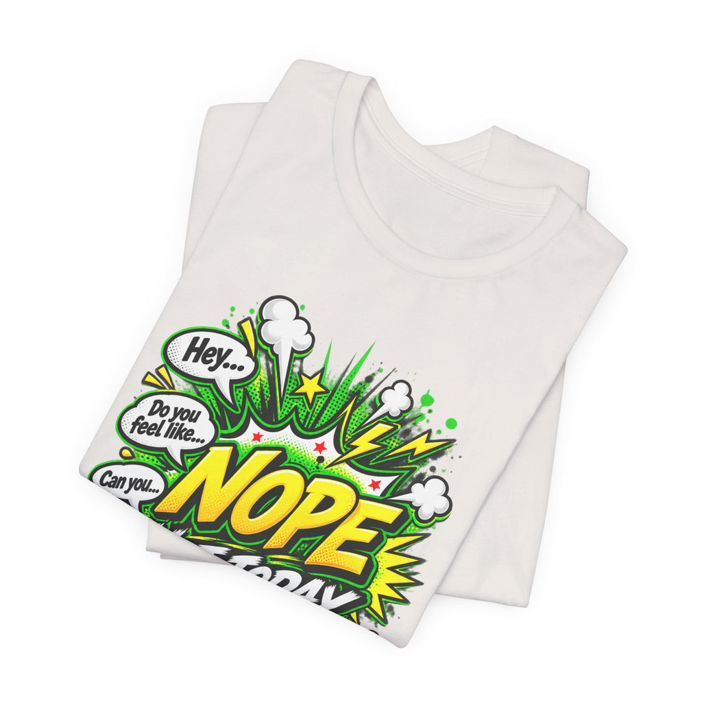 Nope Not Today comic phone graphic Tee | Funny Text Illustration