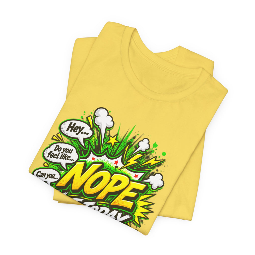 Nope Not Today comic phone graphic Tee | Funny Text Illustration