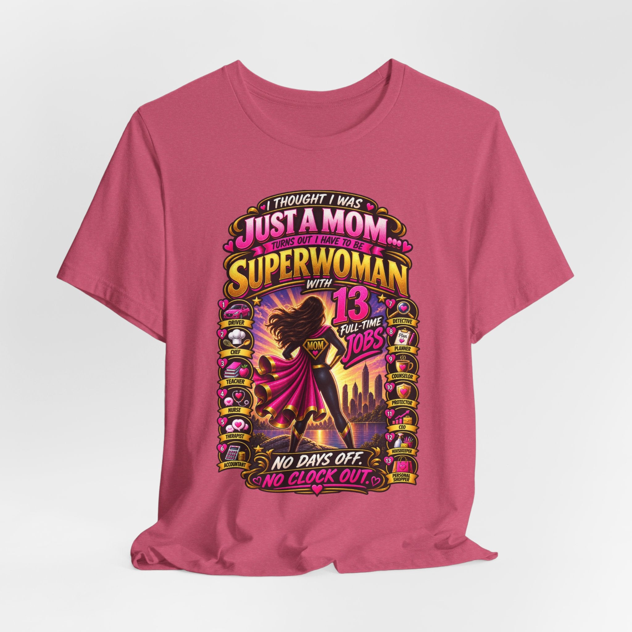 Superwoman Mom T-Shirt — "I Thought I Was Just A Mom, Turns Out I'm Superwoman" Gift