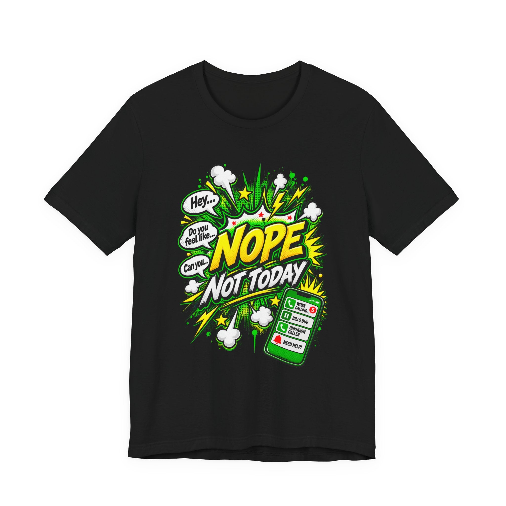 Nope Not Today comic phone graphic Tee | Funny Text Illustration