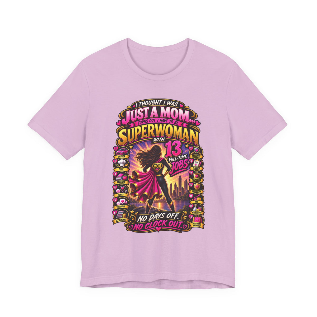 Superwoman Mom T-Shirt — "I Thought I Was Just A Mom, Turns Out I'm Superwoman" Gift
