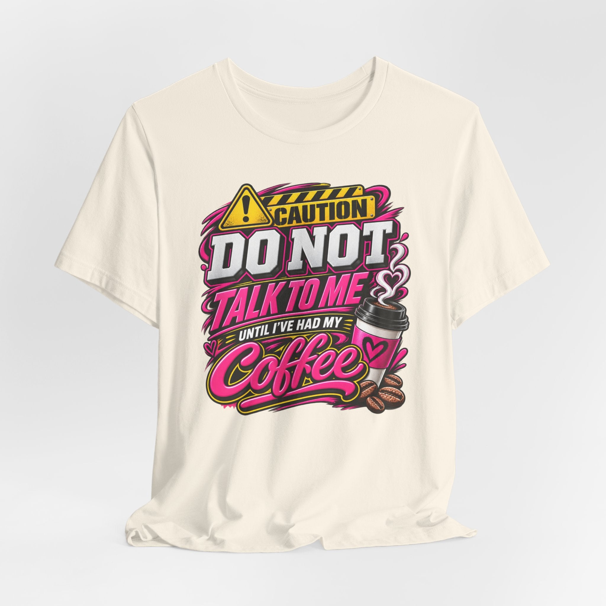 Coffee T-Shirt — “Do Not Talk To Me Until I’ve Had My Coffee” Graphic Tee