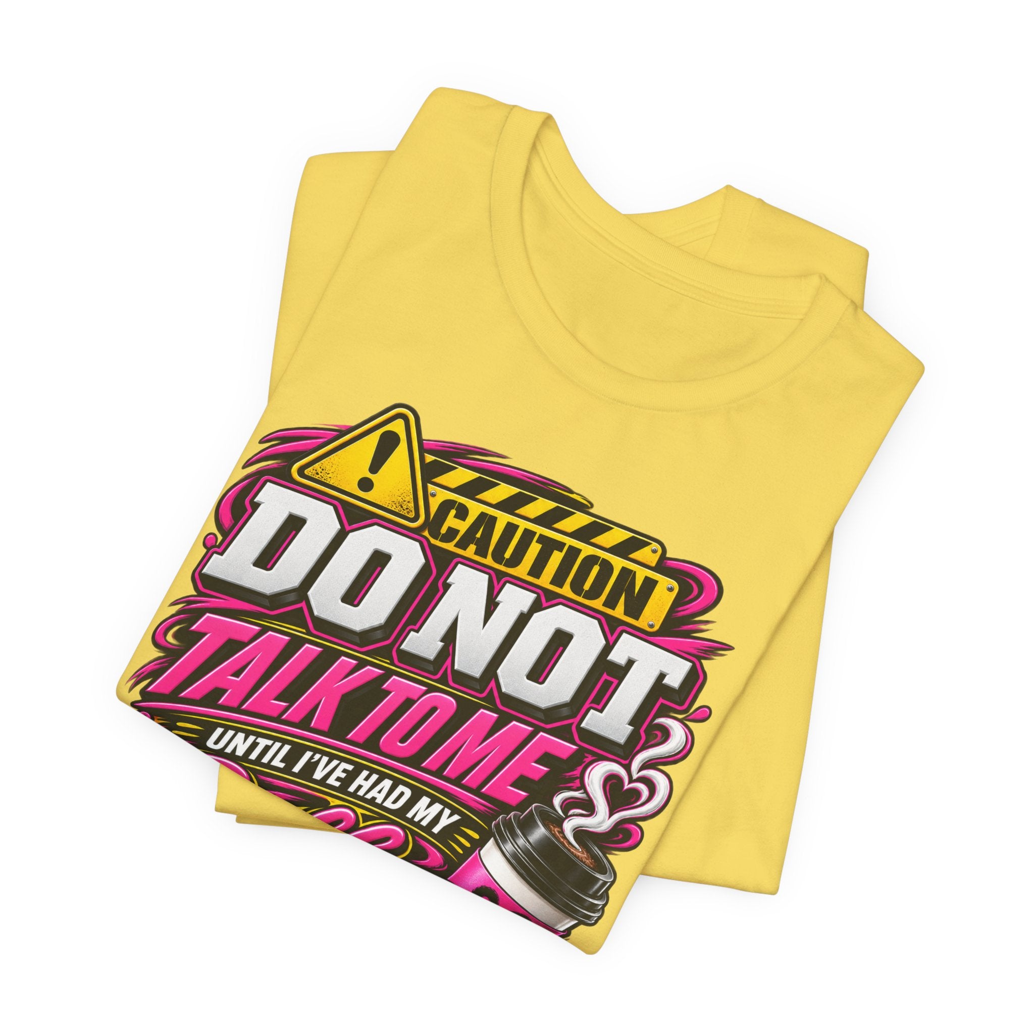 Coffee T-Shirt — “Do Not Talk To Me Until I’ve Had My Coffee” Graphic Tee