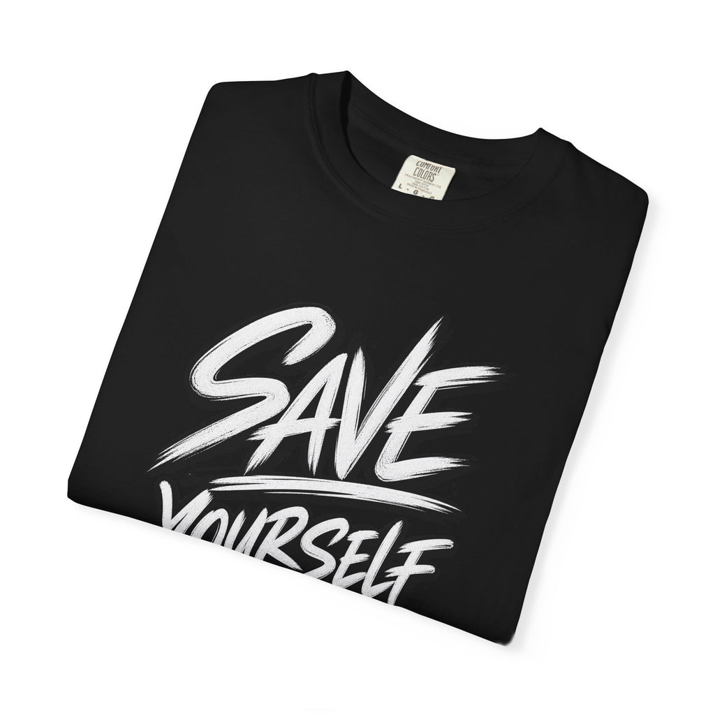 Save Yourself Graphic T-Shirt — Bold Script Mental Health Awareness Tee