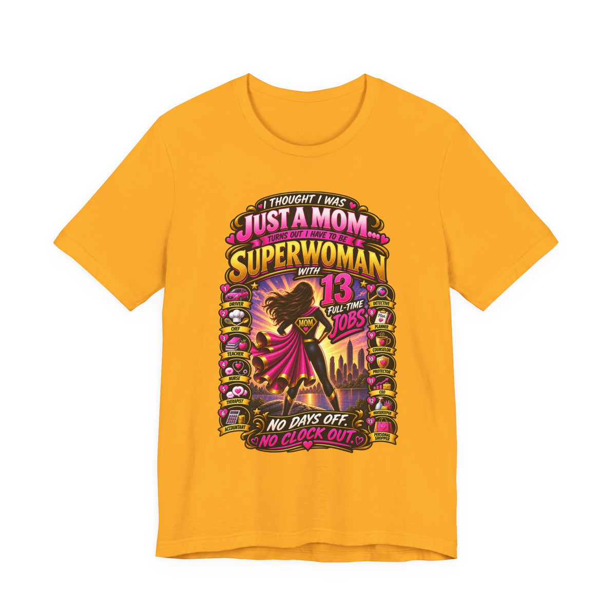 Superwoman Mom T-Shirt — "I Thought I Was Just A Mom, Turns Out I'm Superwoman" Gift