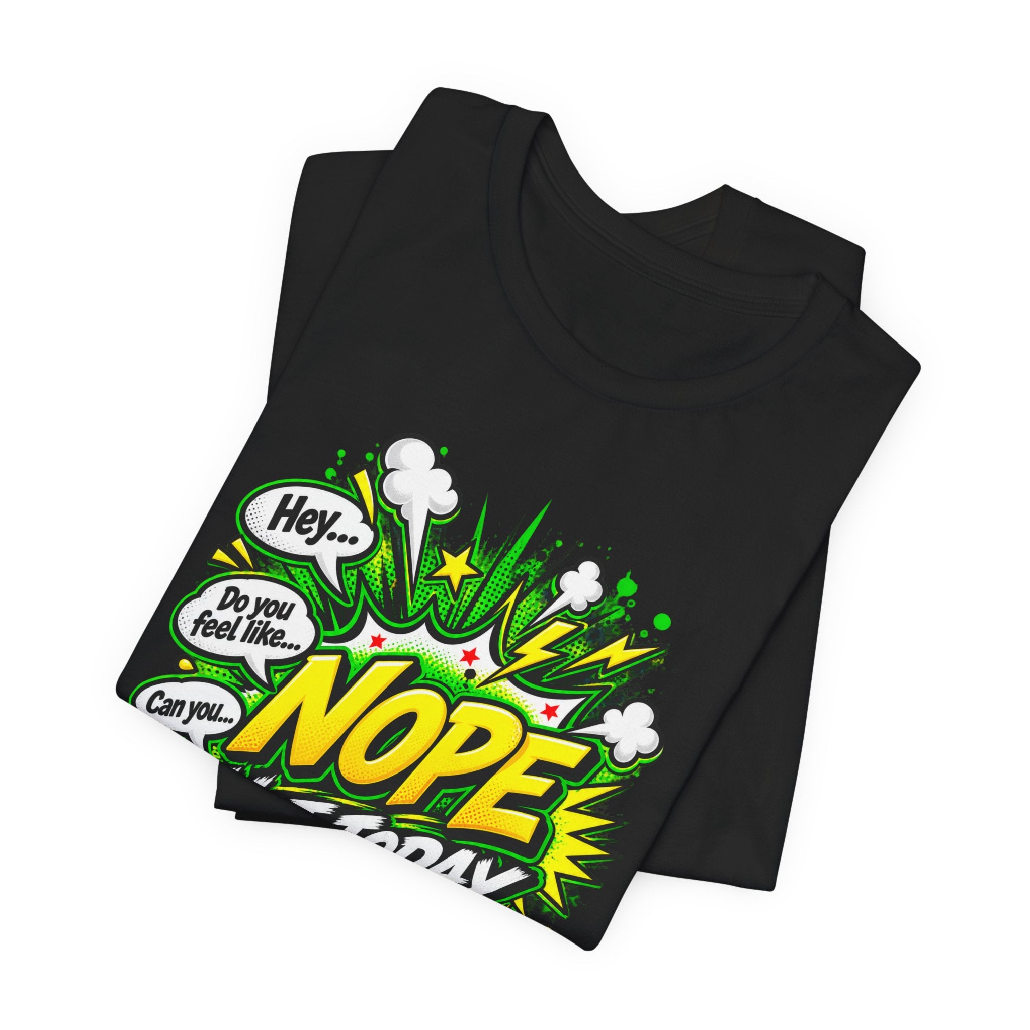 Nope Not Today comic phone graphic Tee | Funny Text Illustration
