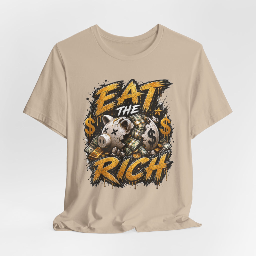 Eat the Rich Graphic Tee — Bold Anti-Establishment Streetwear Shirt