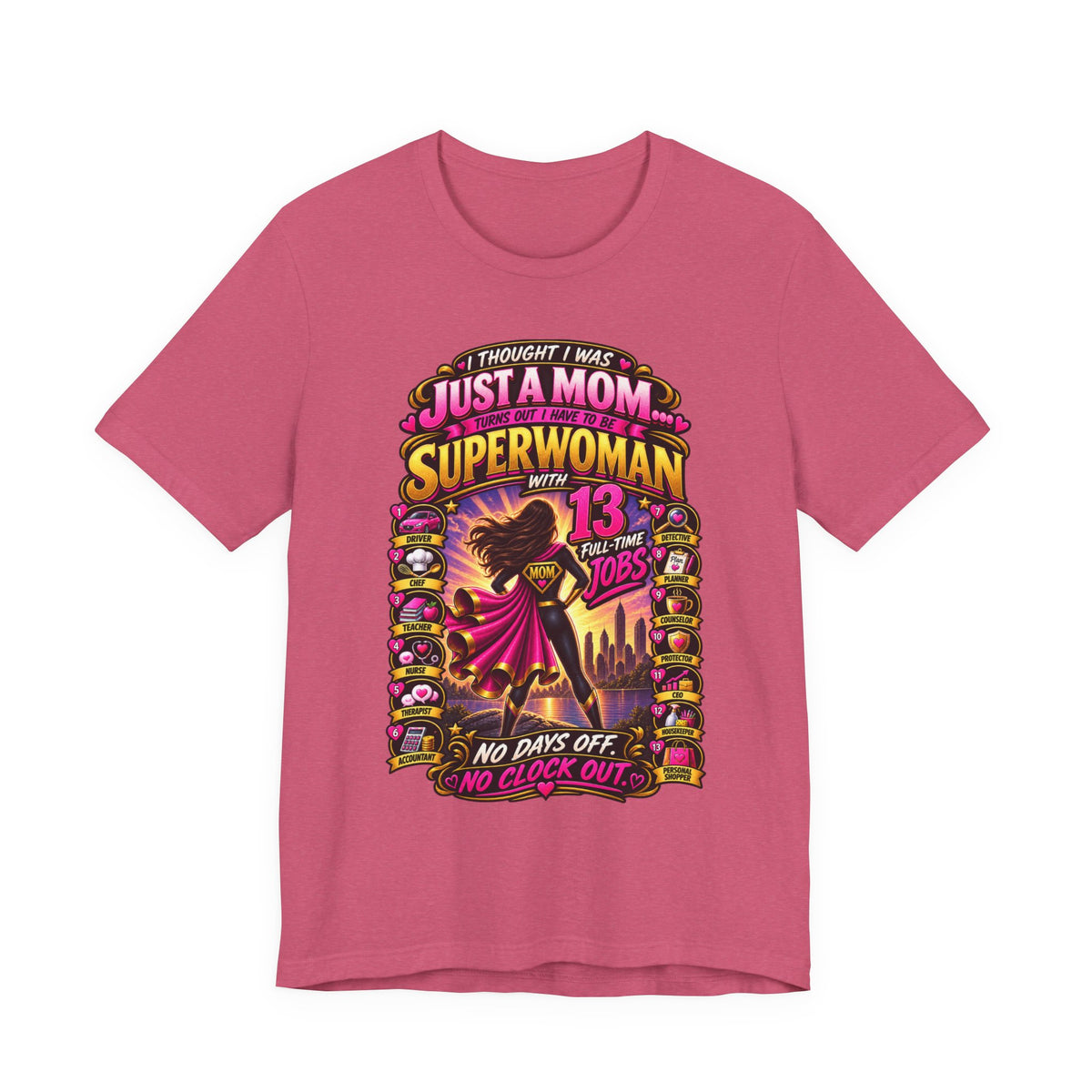 Superwoman Mom T-Shirt — "I Thought I Was Just A Mom, Turns Out I'm Superwoman" Gift