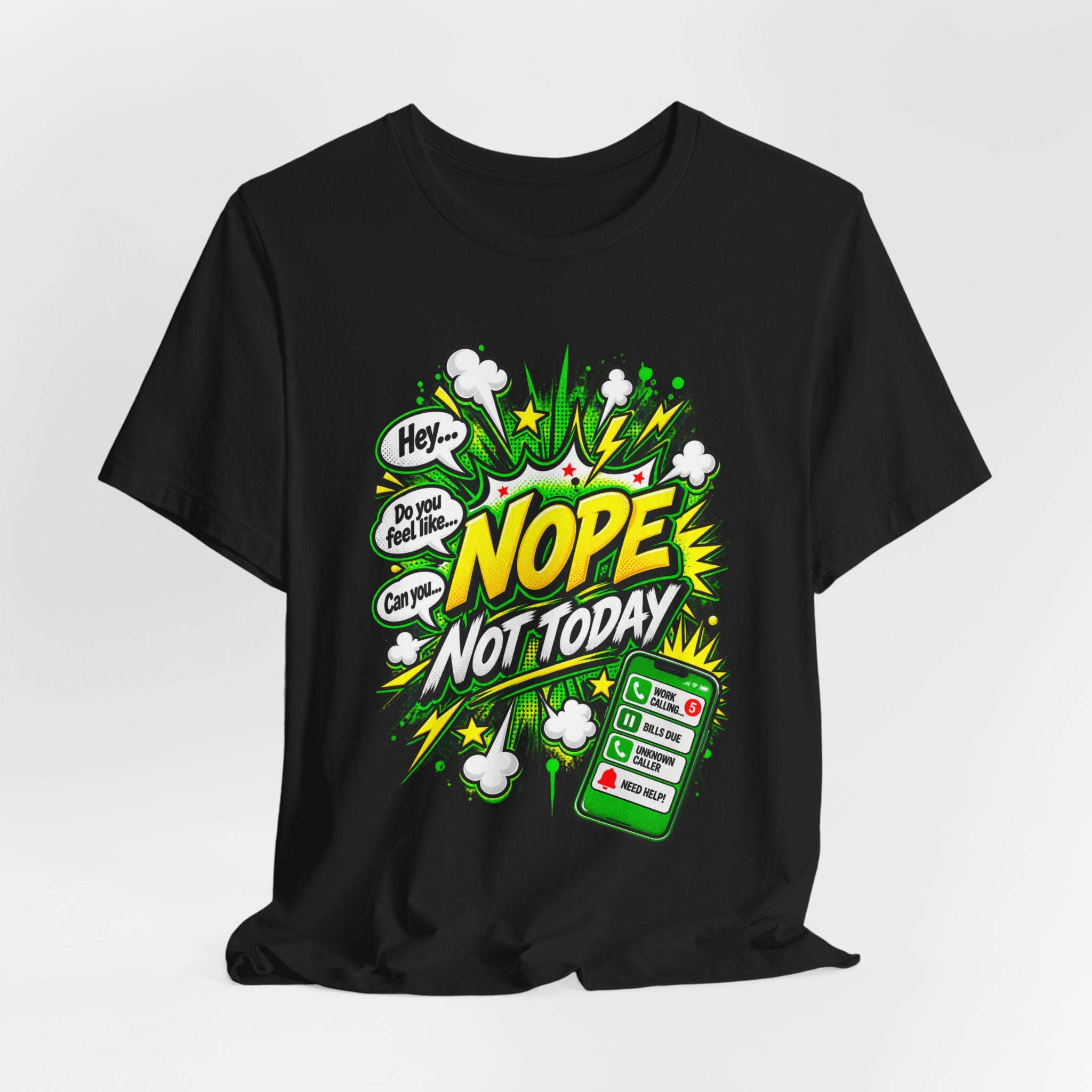 Nope Not Today comic phone graphic Tee | Funny Text Illustration