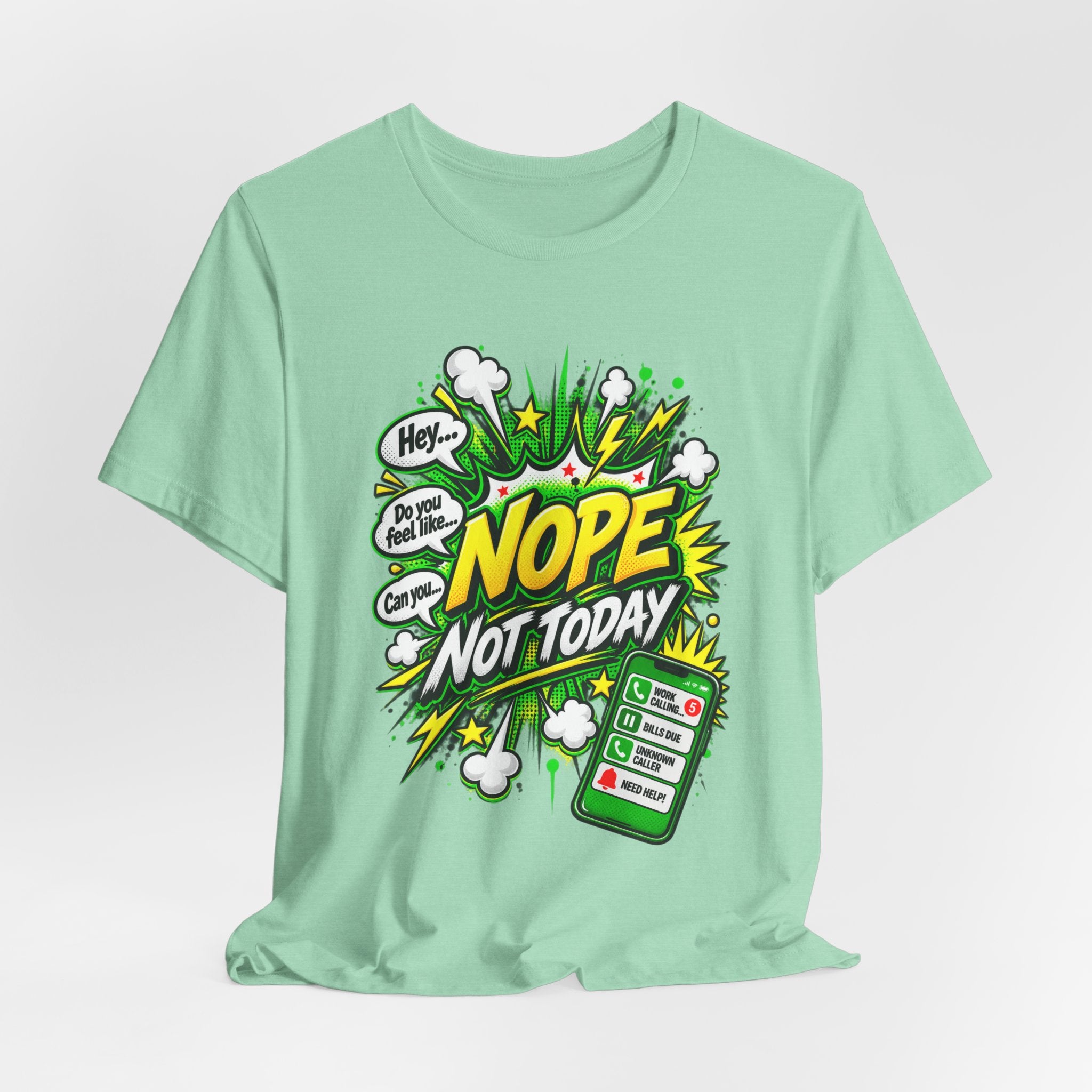 Nope Not Today comic phone graphic Tee | Funny Text Illustration