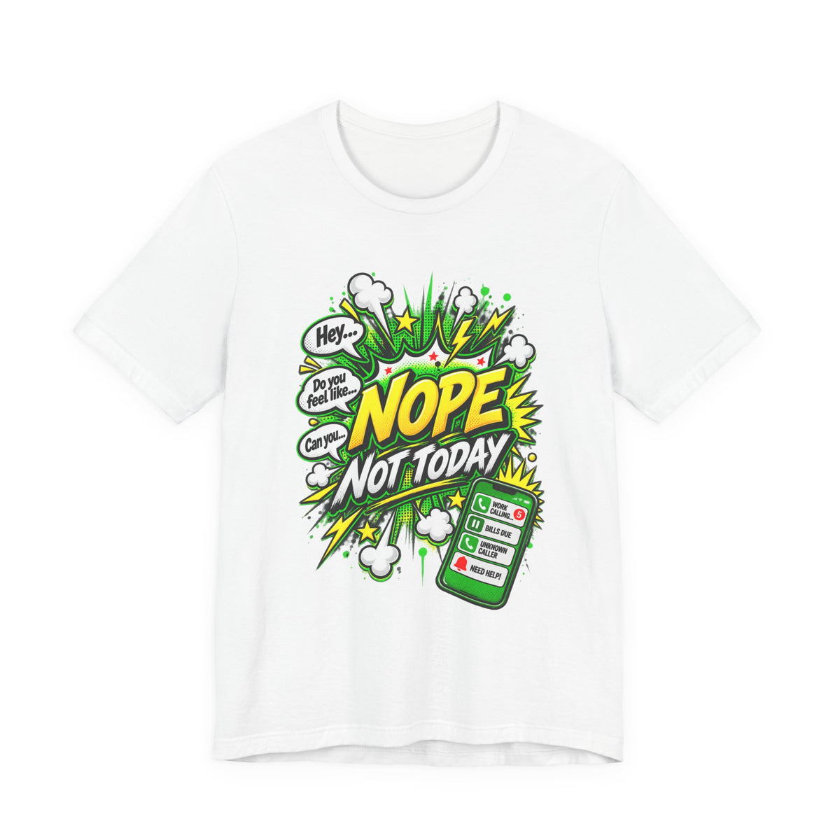 Nope Not Today comic phone graphic Tee | Funny Text Illustration