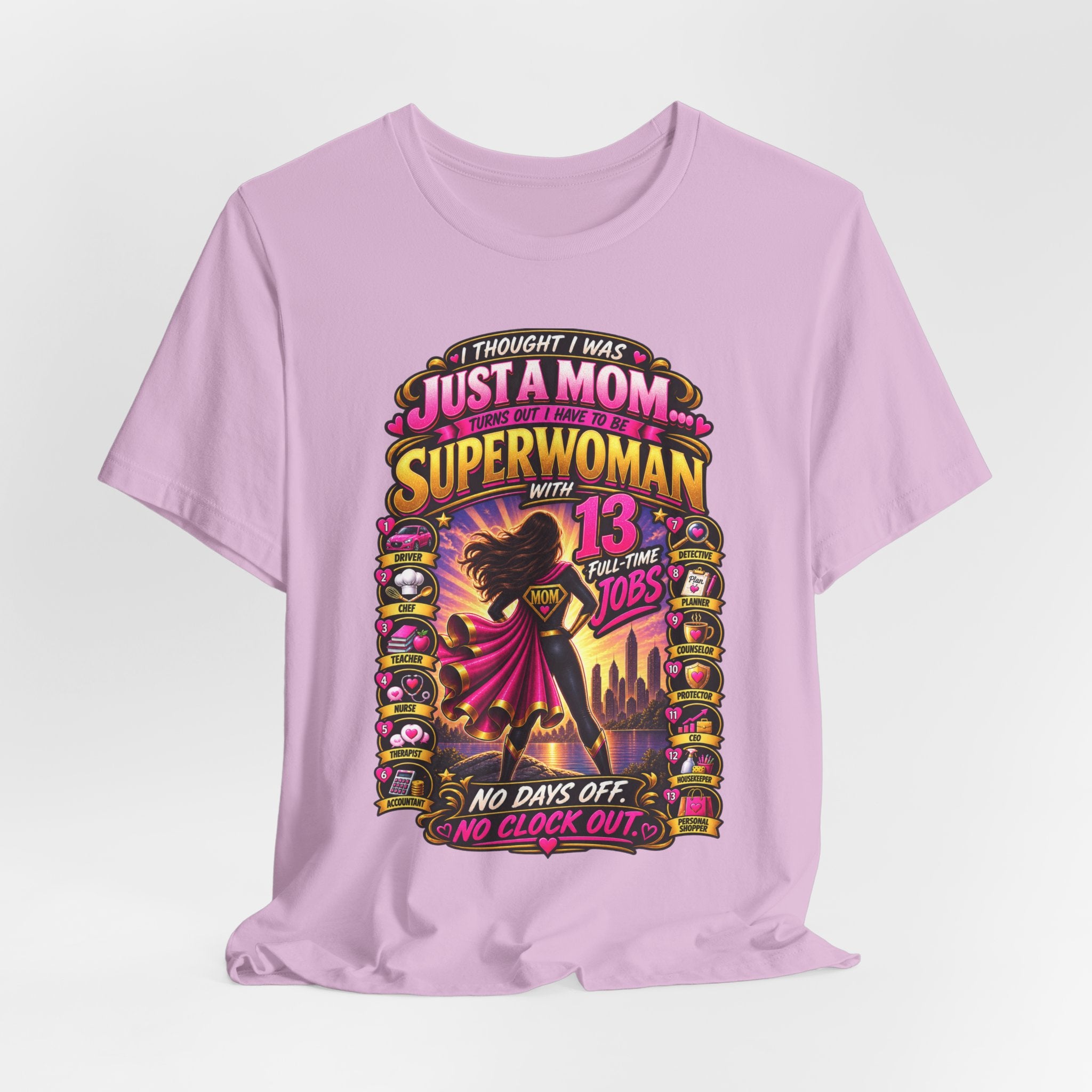 Superwoman Mom T-Shirt — "I Thought I Was Just A Mom, Turns Out I'm Superwoman" Gift