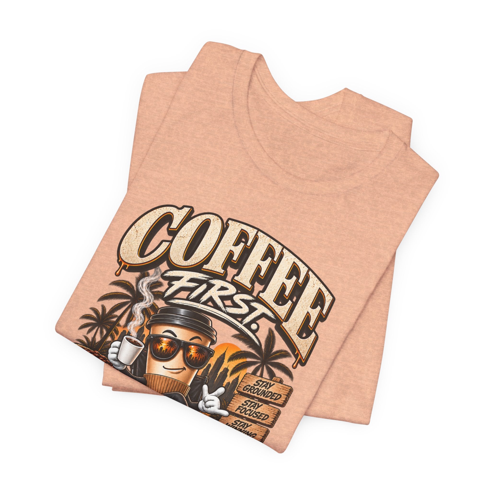Coffee First Tee — "Coffee First, Humans Later" Graphic T-Shirt