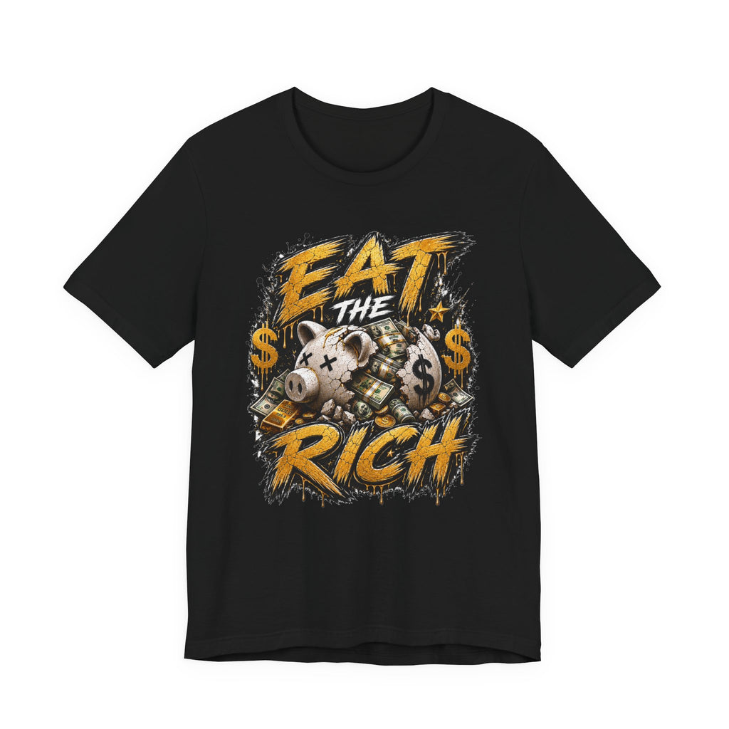 Eat the Rich Graphic Tee — Bold Anti-Establishment Streetwear Shirt