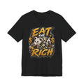 Eat the Rich Graphic Tee — Bold Anti-Establishment Streetwear Shirt