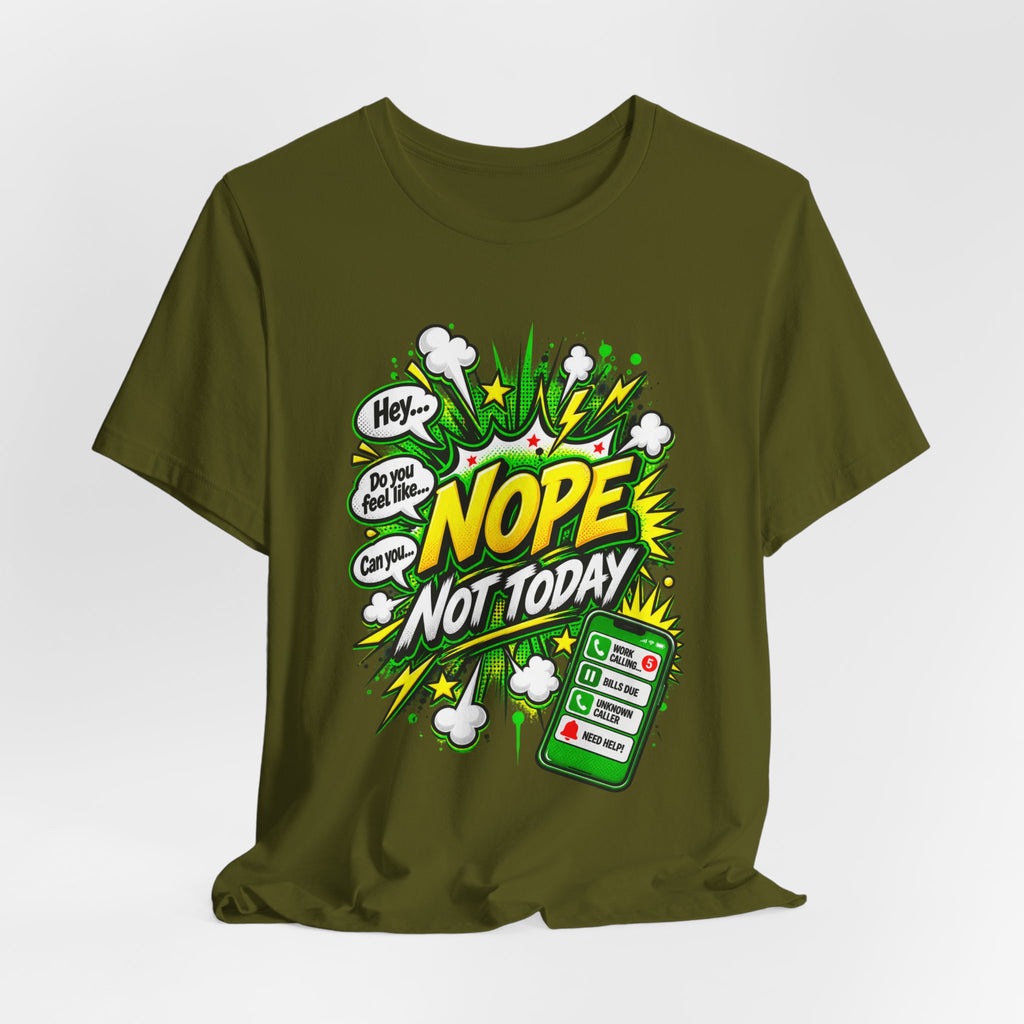 Nope Not Today comic phone graphic Tee | Funny Text Illustration
