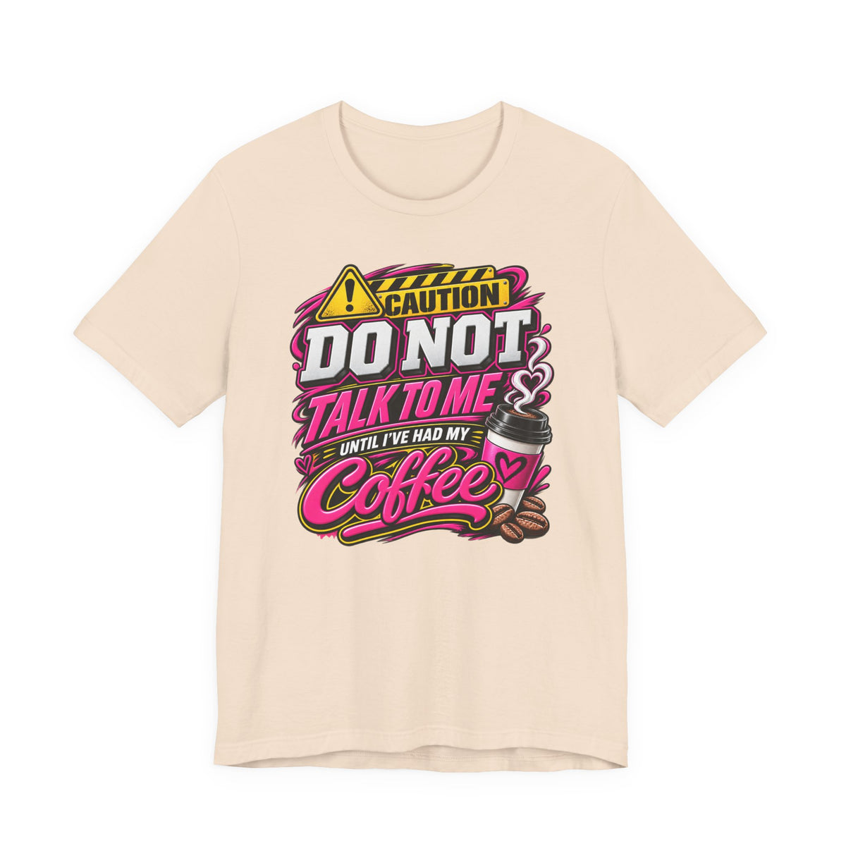 Coffee T-Shirt — “Do Not Talk To Me Until I’ve Had My Coffee” Graphic Tee