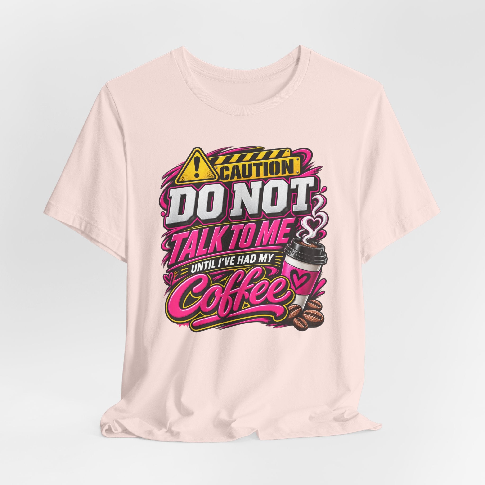 Coffee T-Shirt — “Do Not Talk To Me Until I’ve Had My Coffee” Graphic Tee