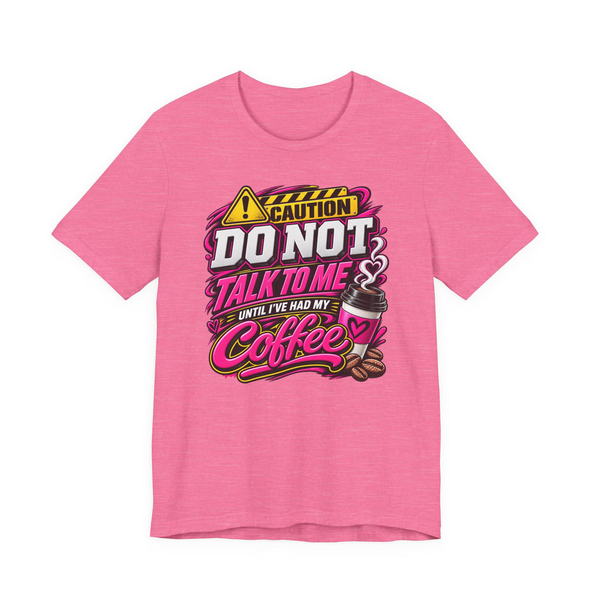 Coffee T-Shirt — “Do Not Talk To Me Until I’ve Had My Coffee” Graphic Tee