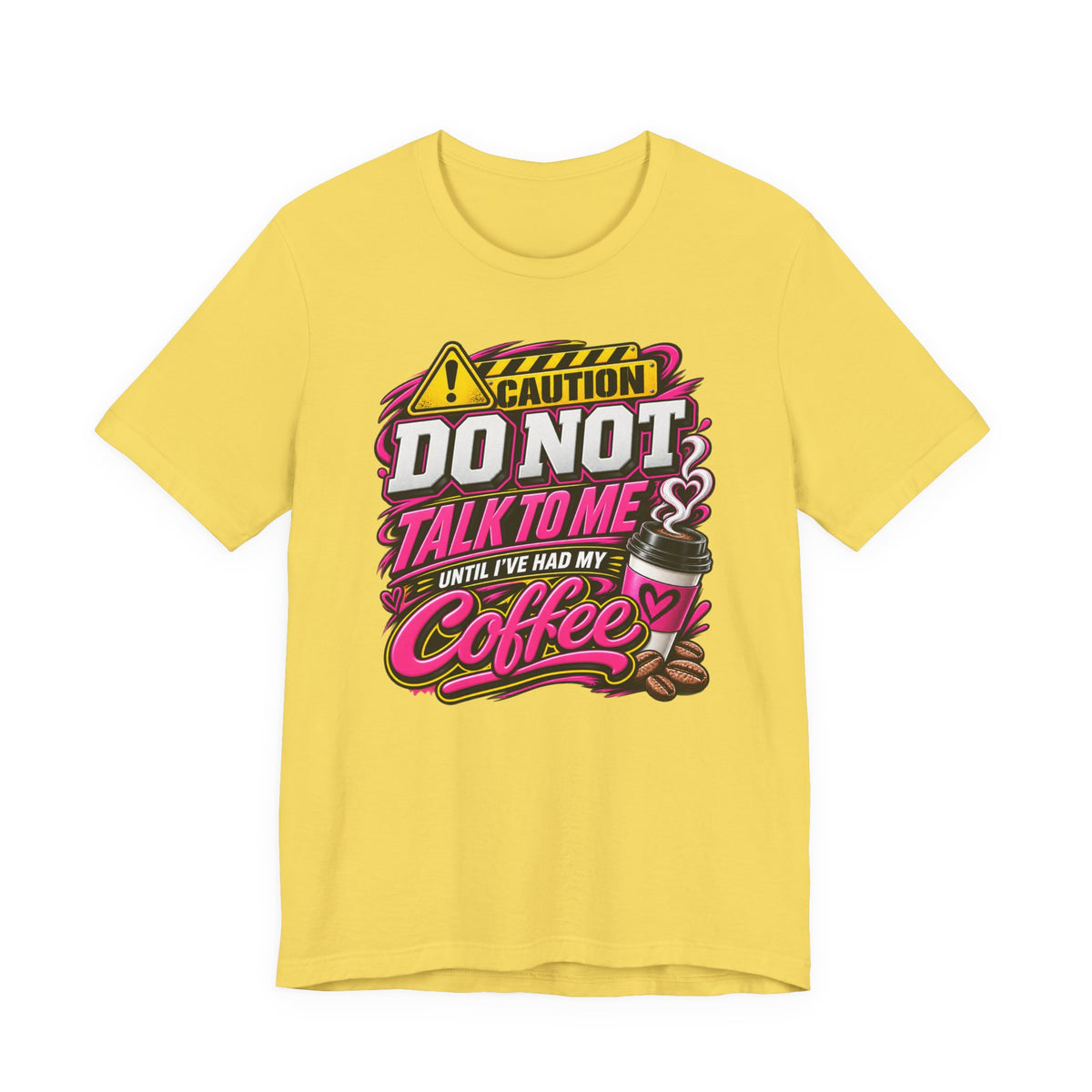 Coffee T-Shirt — “Do Not Talk To Me Until I’ve Had My Coffee” Graphic Tee