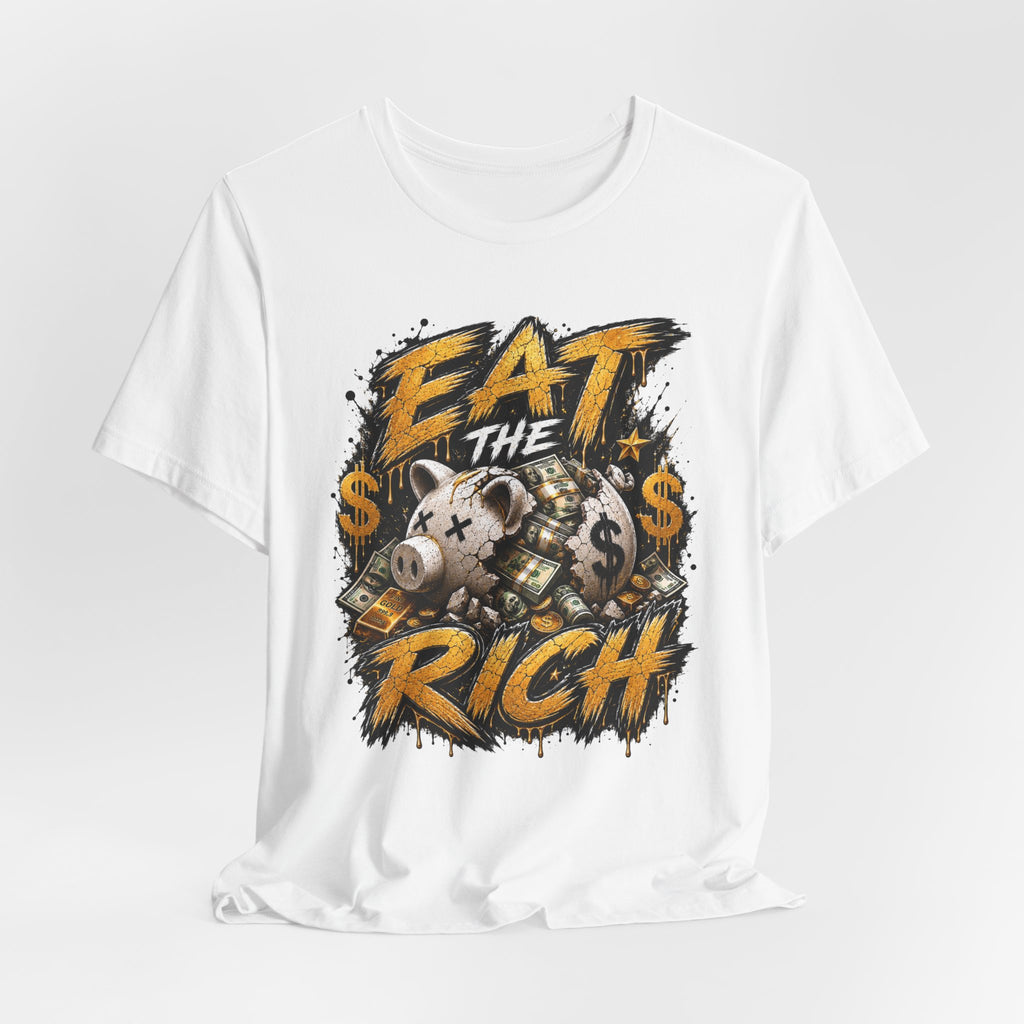 Eat the Rich Graphic Tee — Bold Anti-Establishment Streetwear Shirt