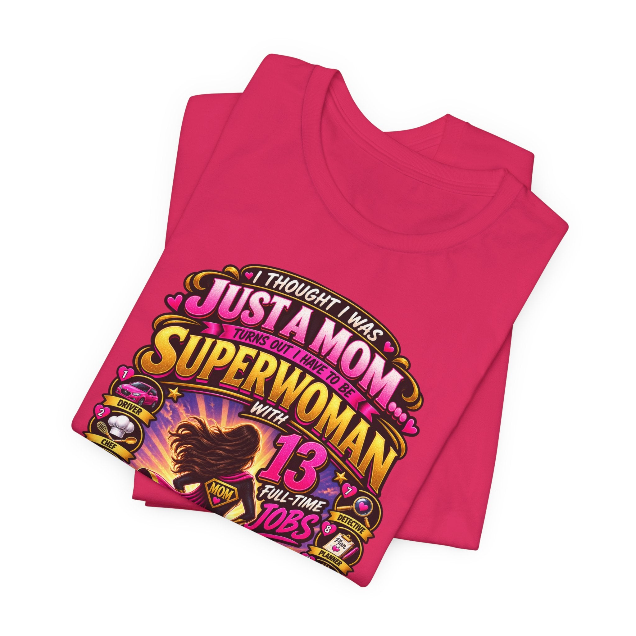 Superwoman Mom T-Shirt — "I Thought I Was Just A Mom, Turns Out I'm Superwoman" Gift