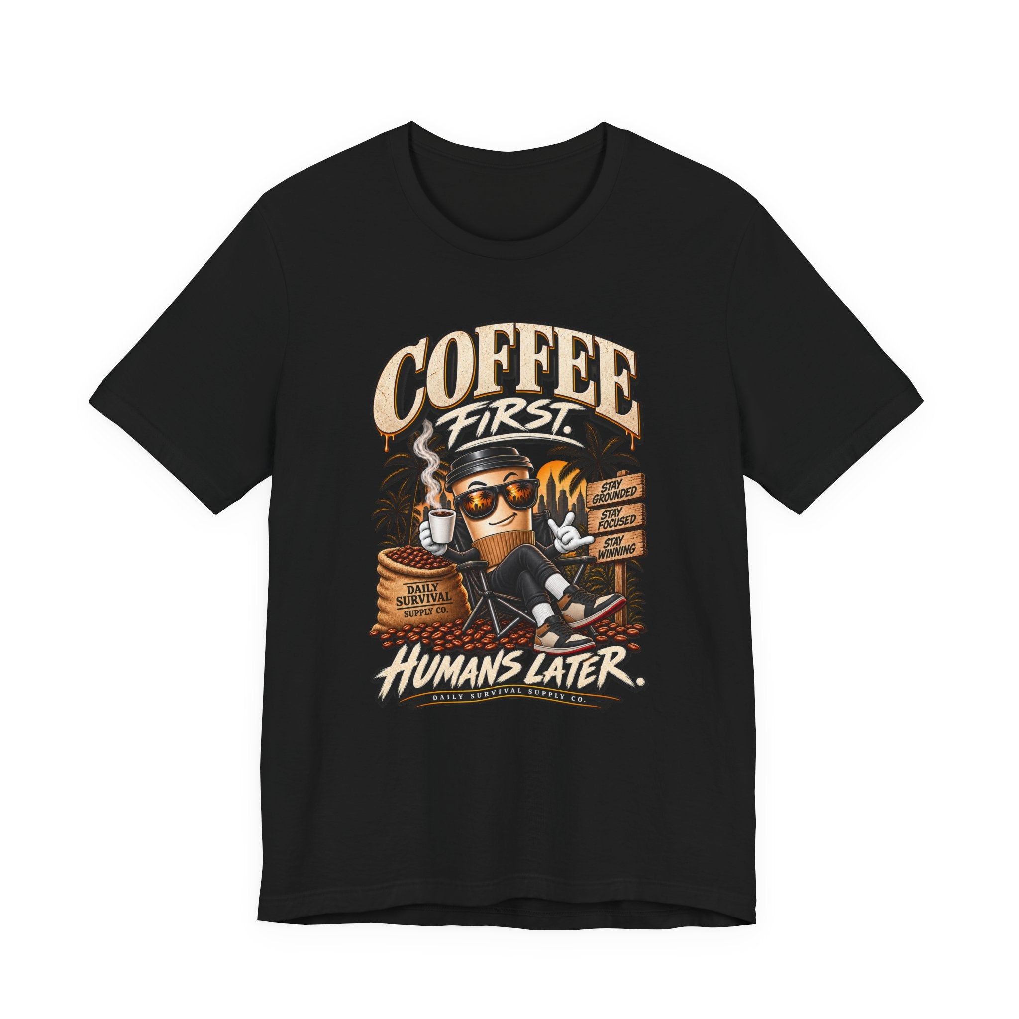 Coffee First Tee — "Coffee First, Humans Later" Graphic T-Shirt