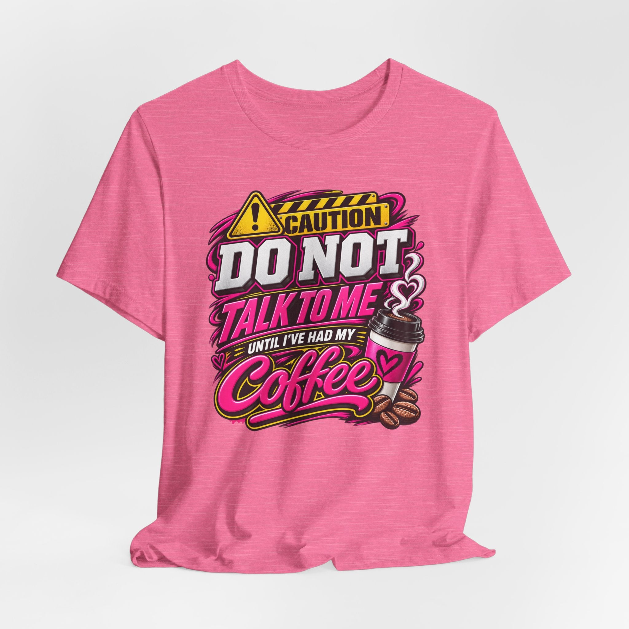 Coffee T-Shirt — “Do Not Talk To Me Until I’ve Had My Coffee” Graphic Tee