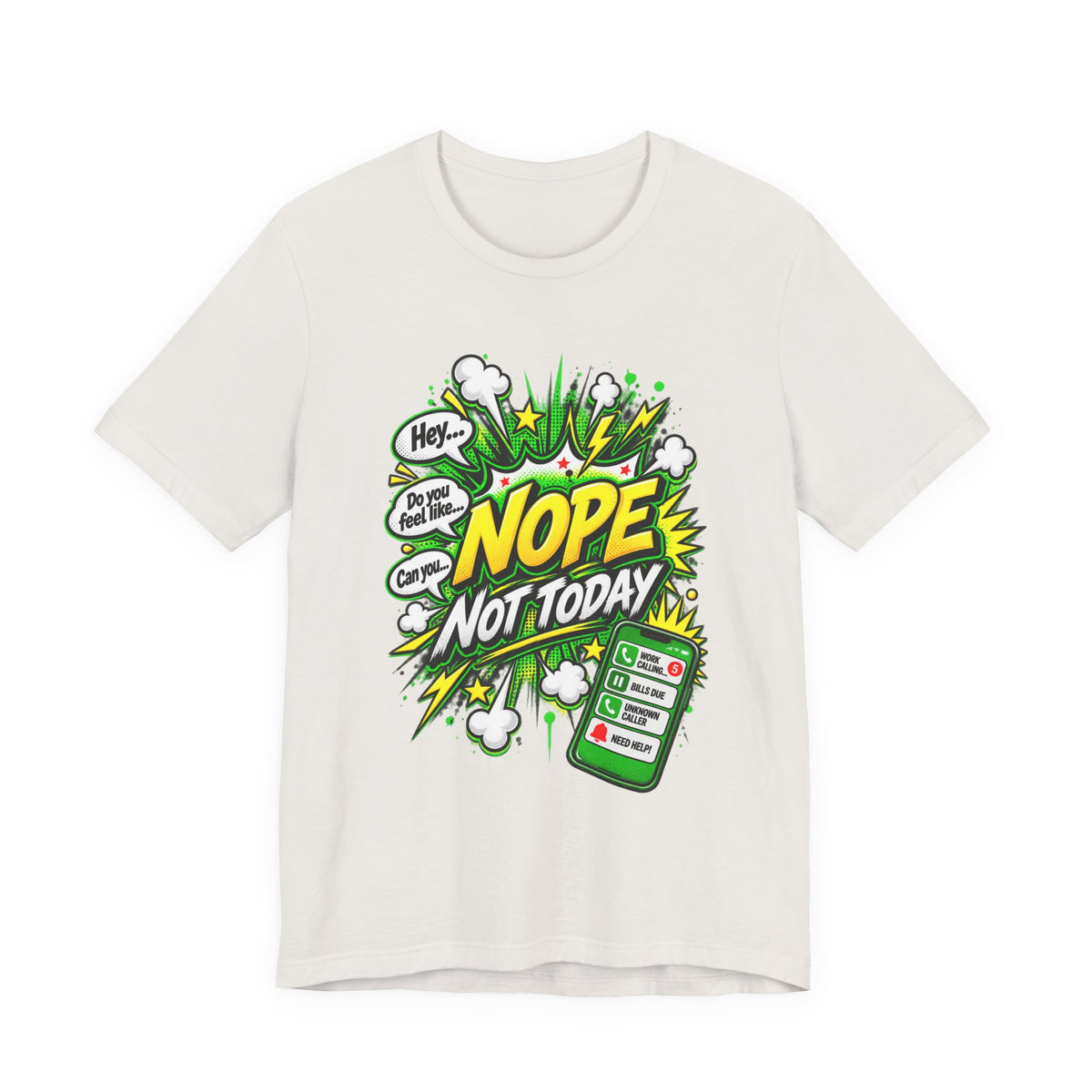 Nope Not Today comic phone graphic Tee | Funny Text Illustration