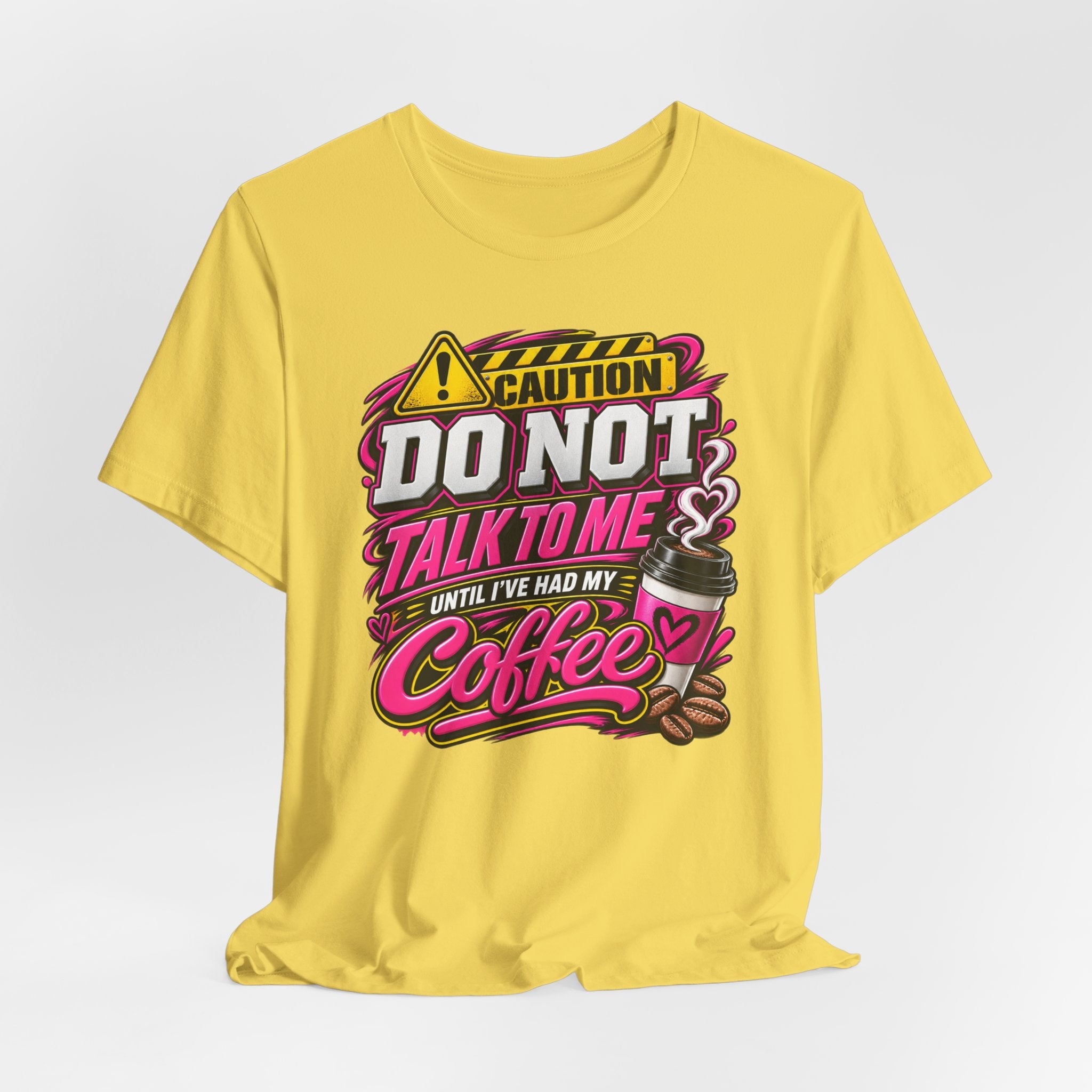 Coffee T-Shirt — “Do Not Talk To Me Until I’ve Had My Coffee” Graphic Tee