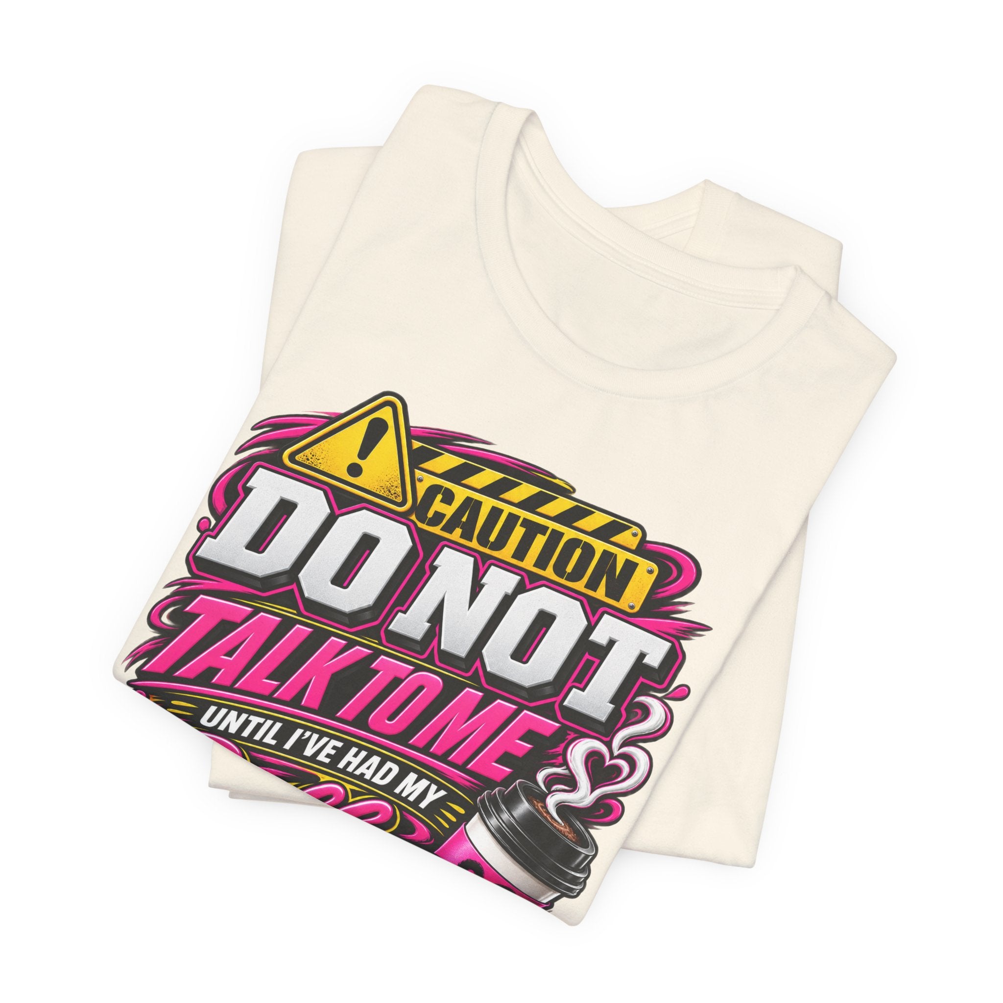 Coffee T-Shirt — “Do Not Talk To Me Until I’ve Had My Coffee” Graphic Tee