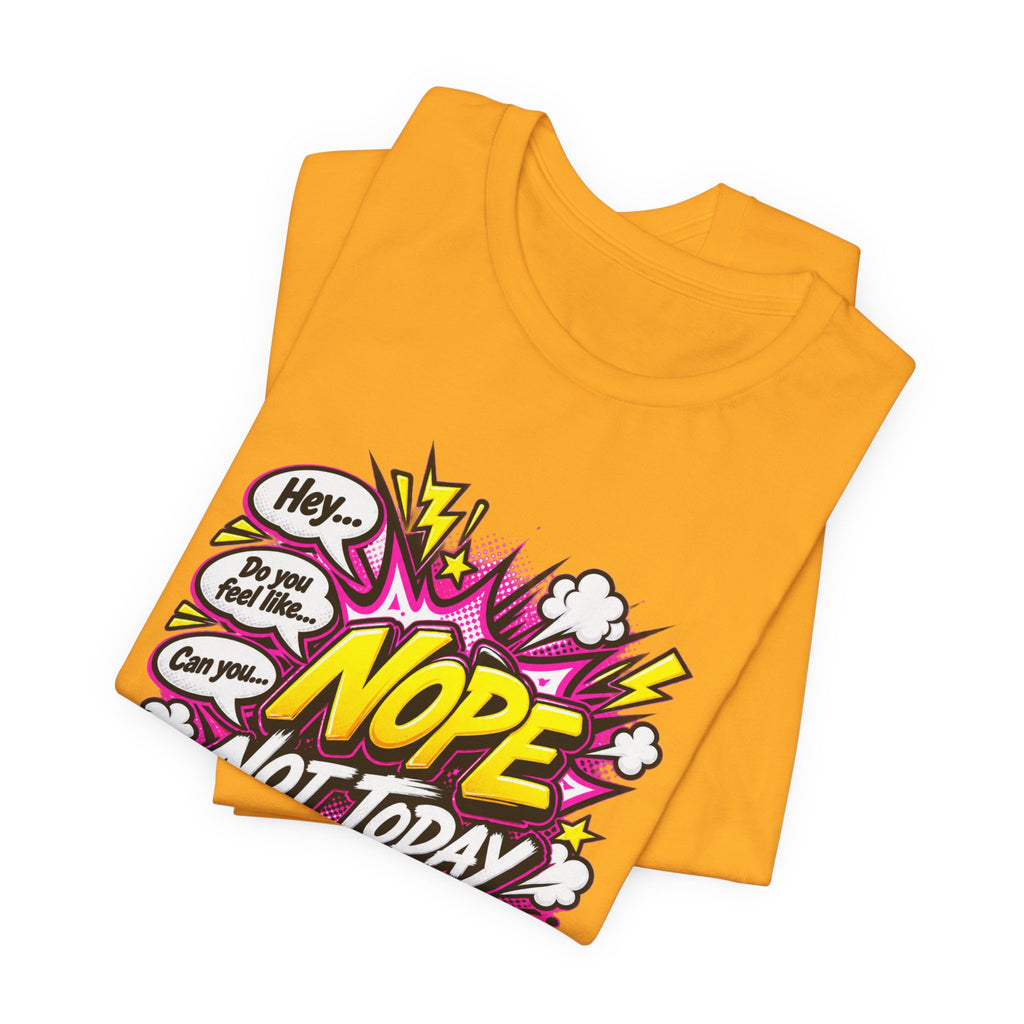 Nope Not Today Graphic Tee — Funny Pop Art Women's Casual T‑Shirt