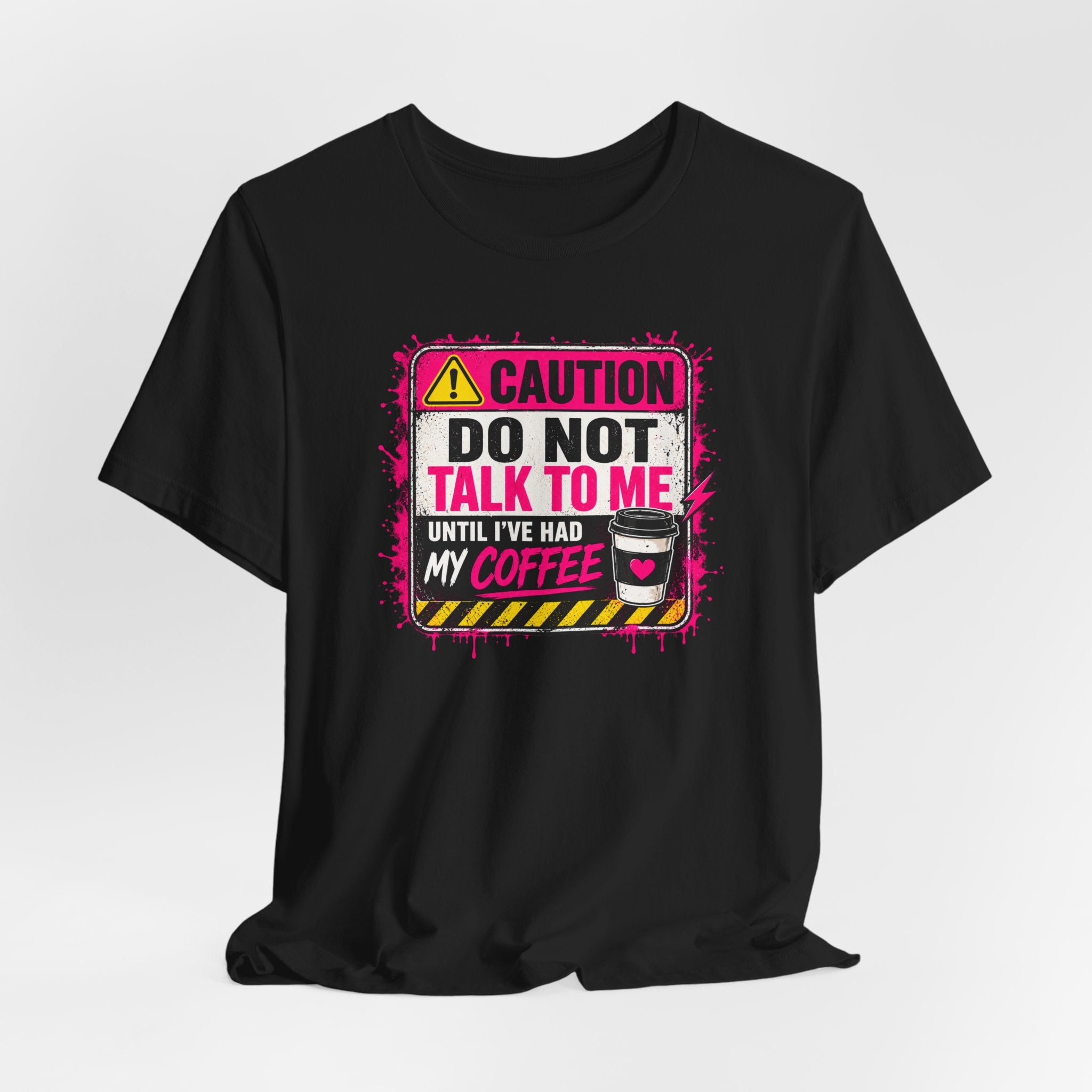 Do Not Talk To Me Until I’ve Had My Coffee T‑Shirt
