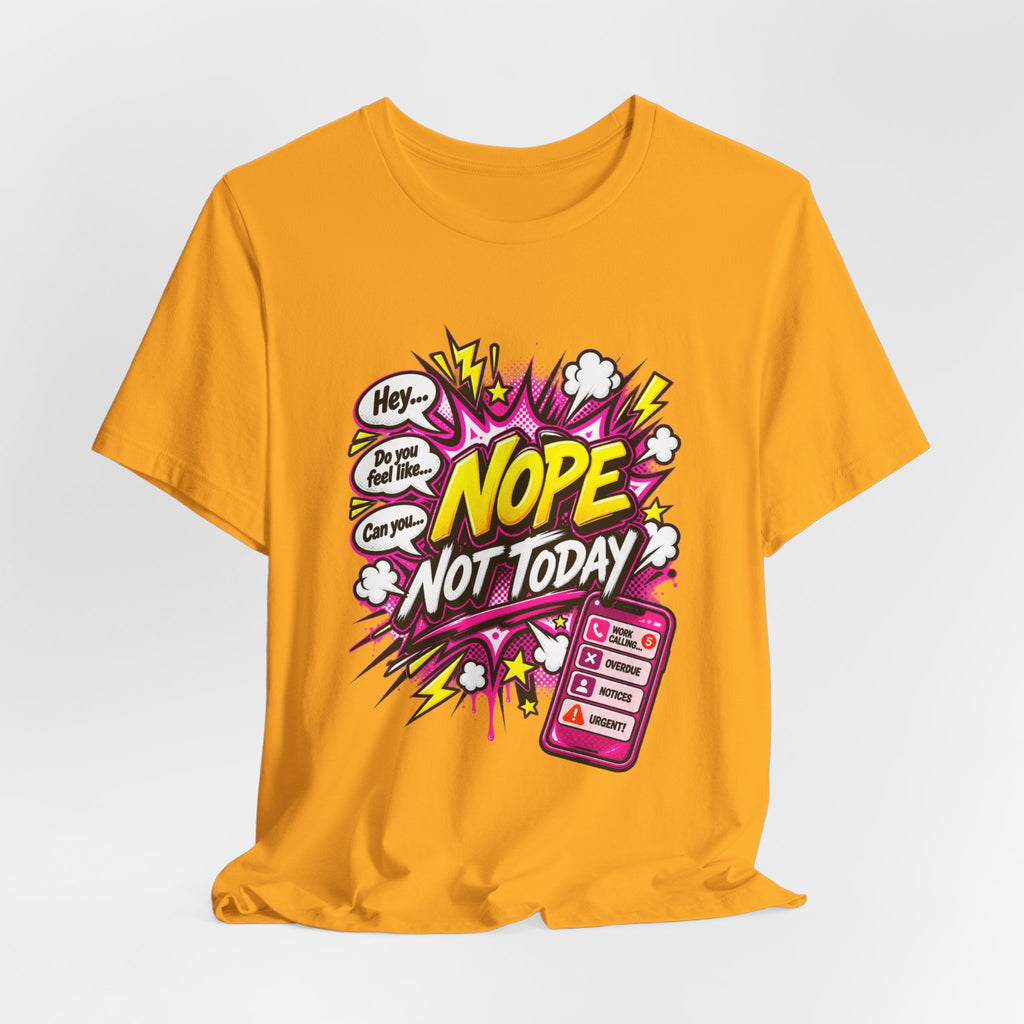 Nope Not Today Graphic Tee — Funny Pop Art Women's Casual T‑Shirt