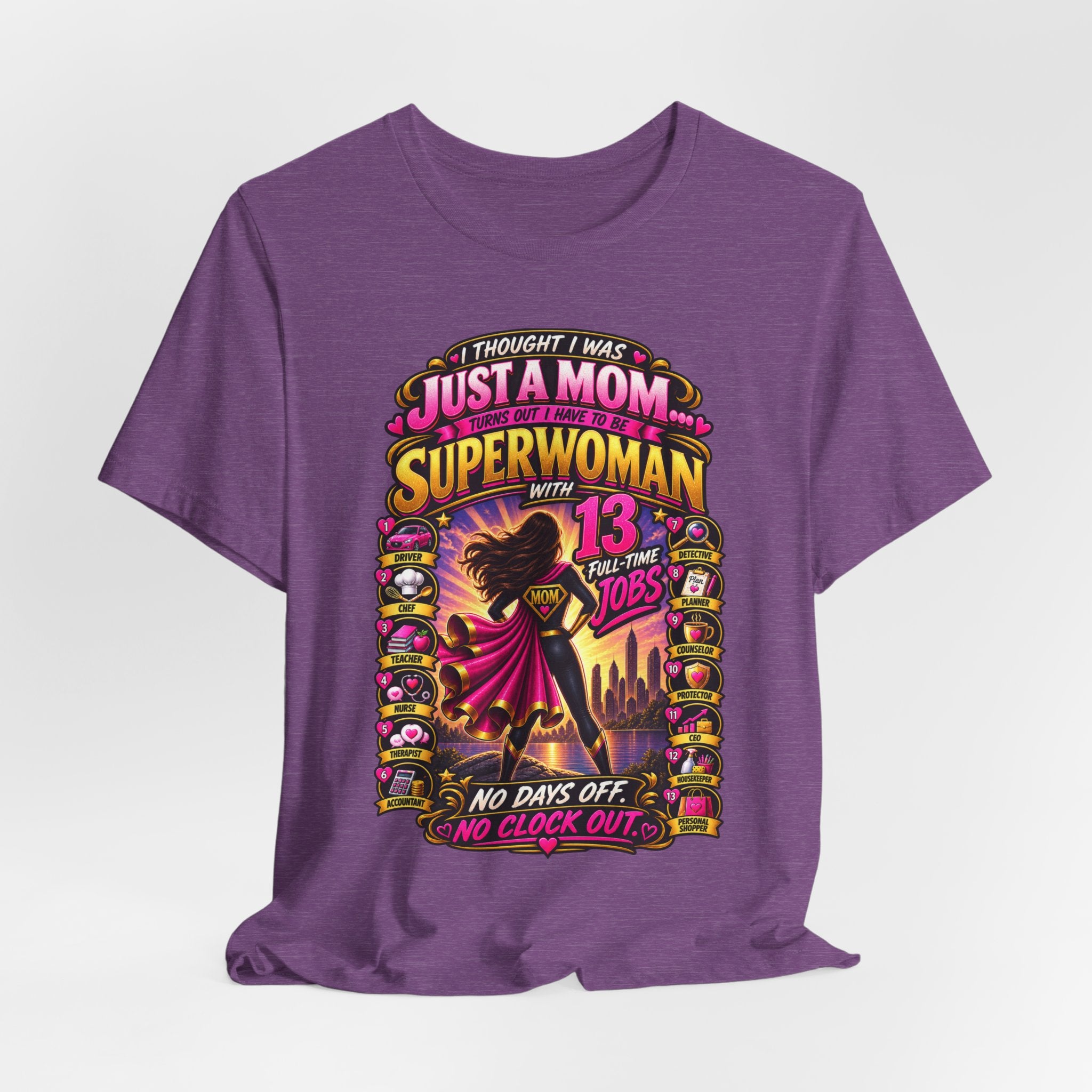 Superwoman Mom T-Shirt — "I Thought I Was Just A Mom, Turns Out I'm Superwoman" Gift