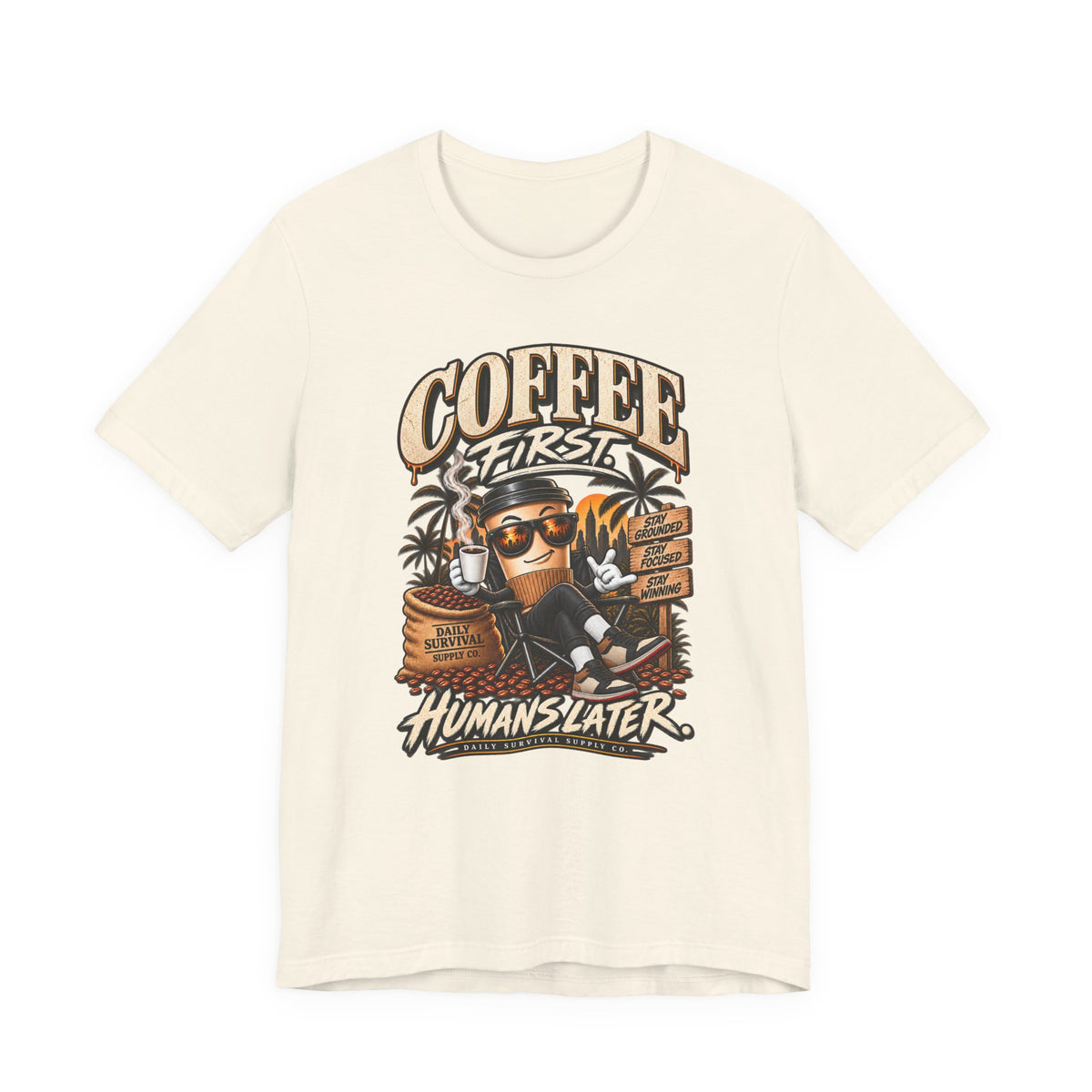 Coffee First Tee — "Coffee First, Humans Later" Graphic T-Shirt
