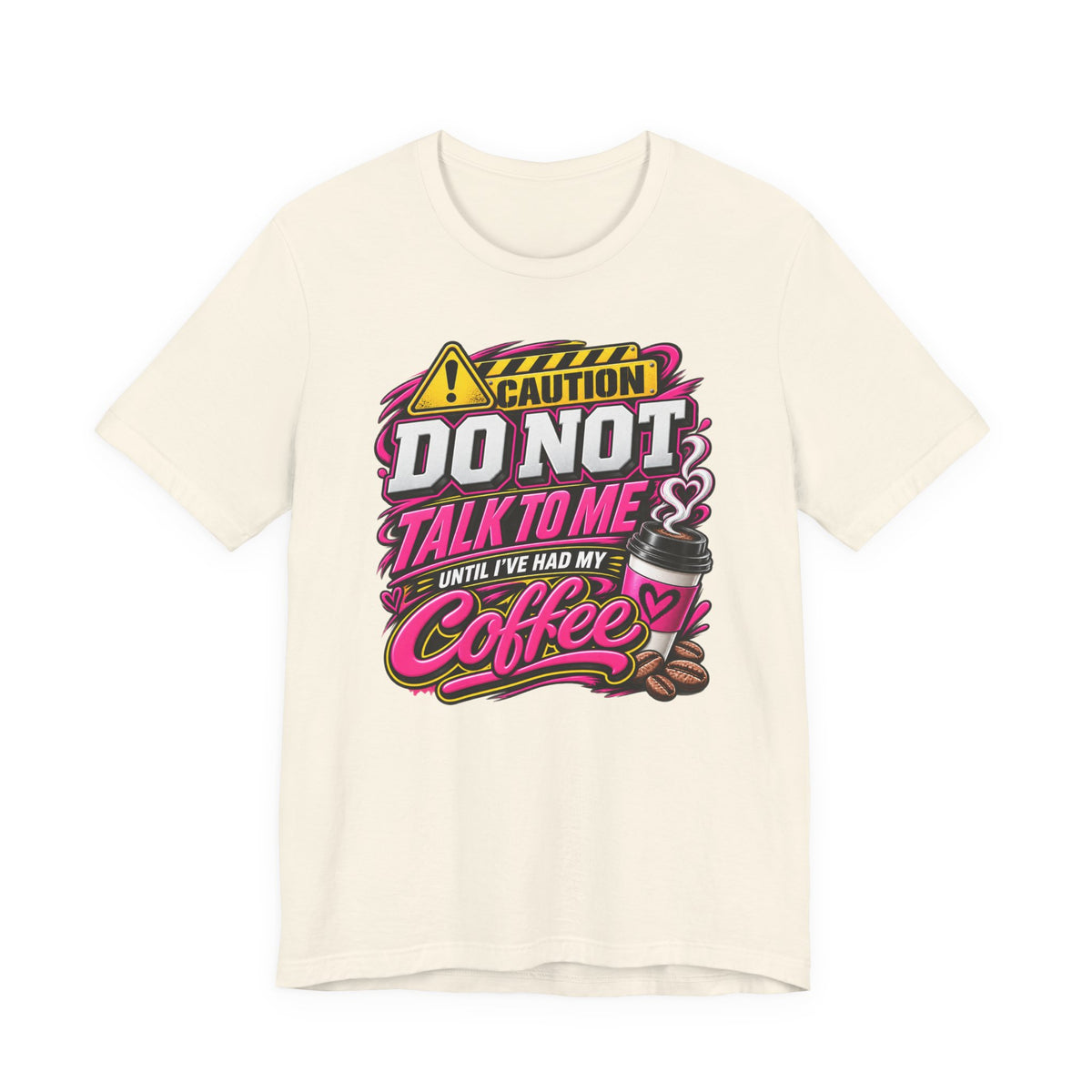 Coffee T-Shirt — “Do Not Talk To Me Until I’ve Had My Coffee” Graphic Tee