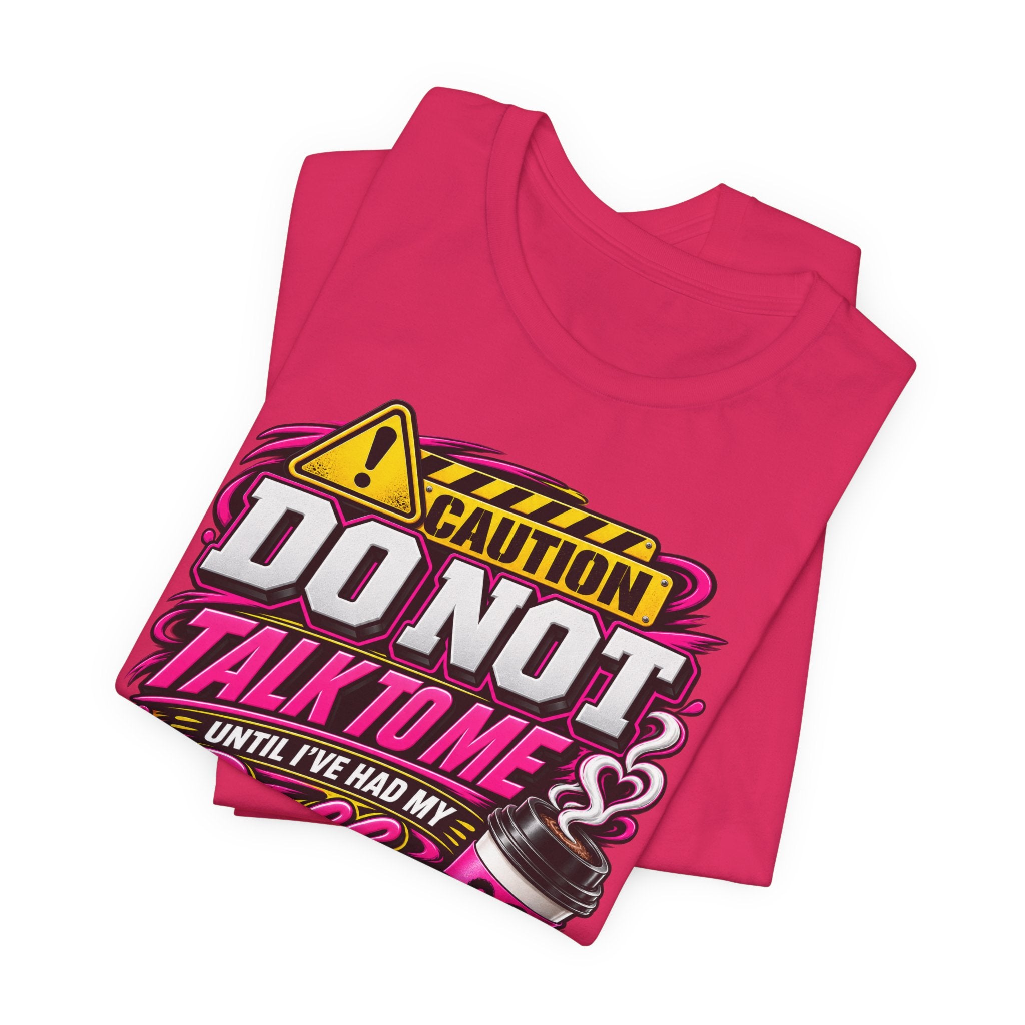 Coffee T-Shirt — “Do Not Talk To Me Until I’ve Had My Coffee” Graphic Tee