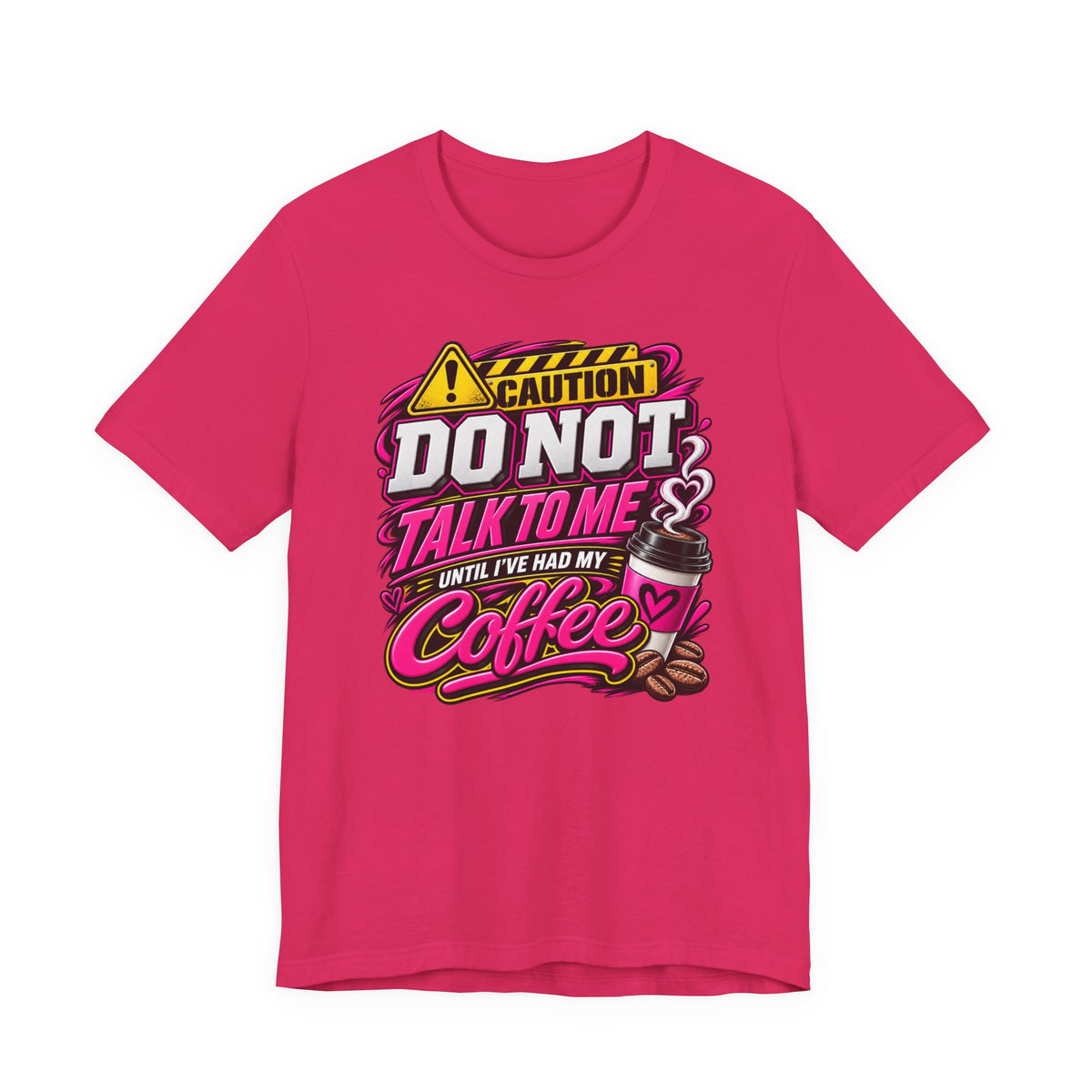 Coffee T-Shirt — “Do Not Talk To Me Until I’ve Had My Coffee” Graphic Tee