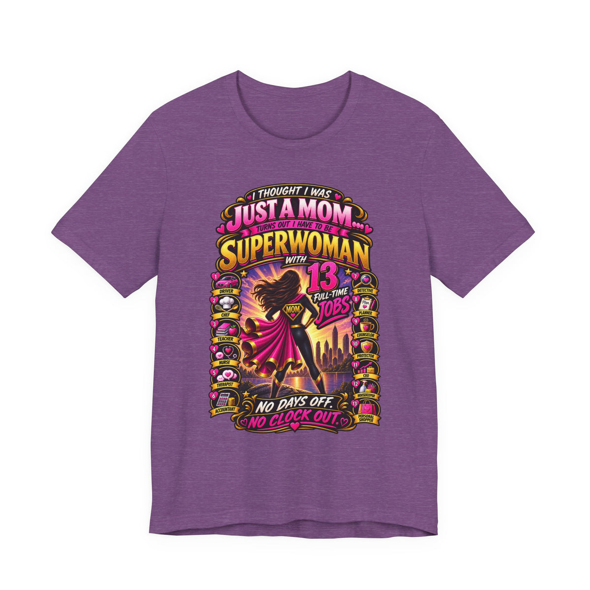 Superwoman Mom T-Shirt — "I Thought I Was Just A Mom, Turns Out I'm Superwoman" Gift