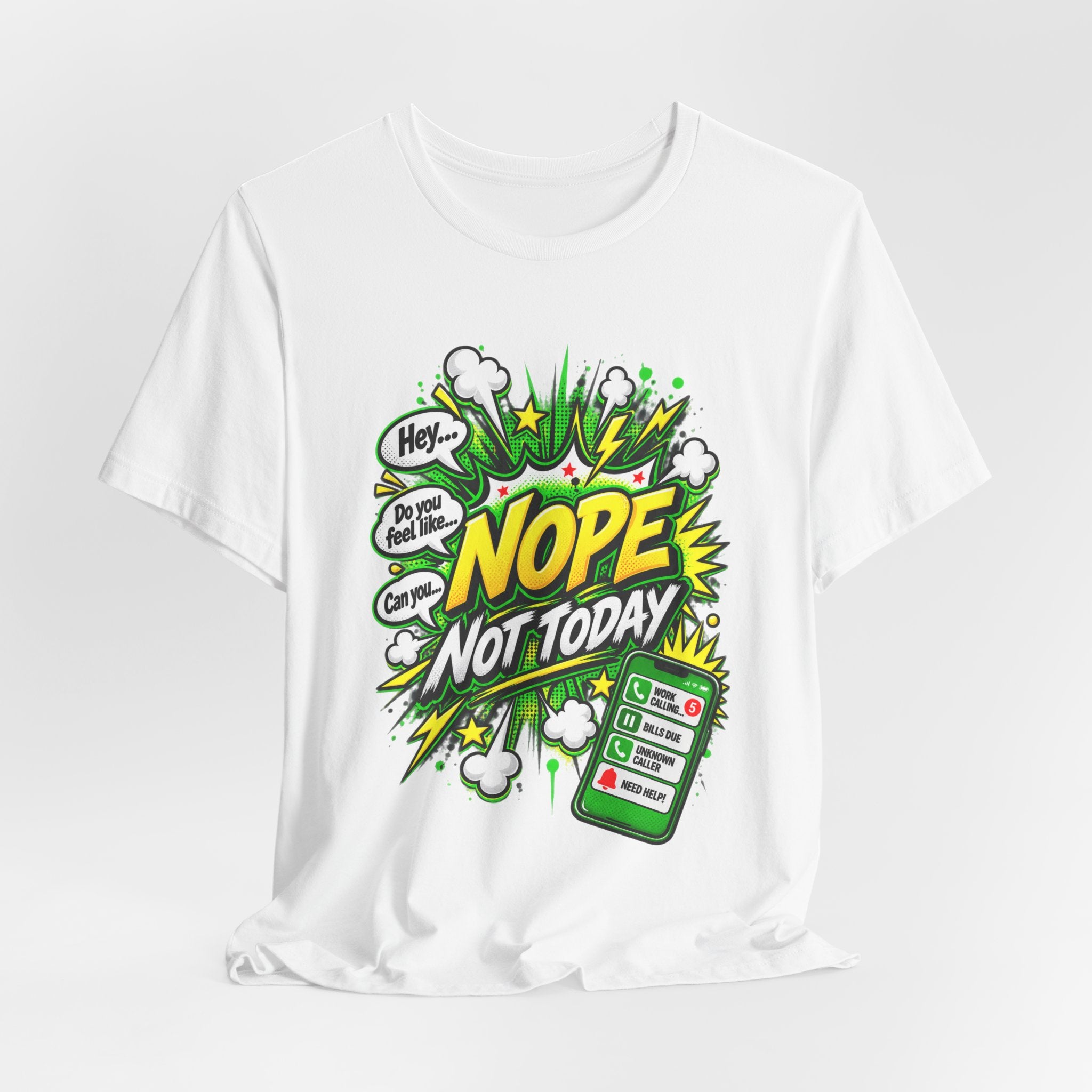 Nope Not Today comic phone graphic Tee | Funny Text Illustration