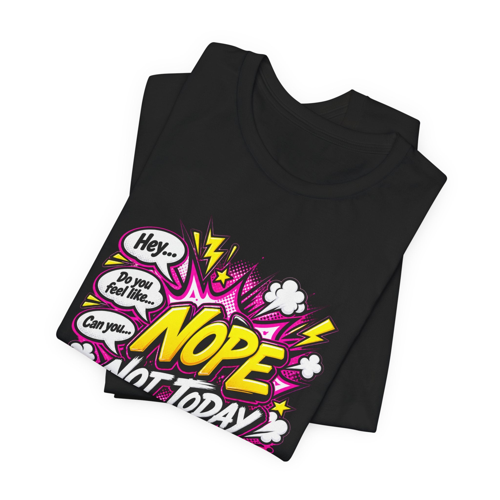 Nope Not Today Graphic Tee — Funny Pop Art Women's Casual T‑Shirt