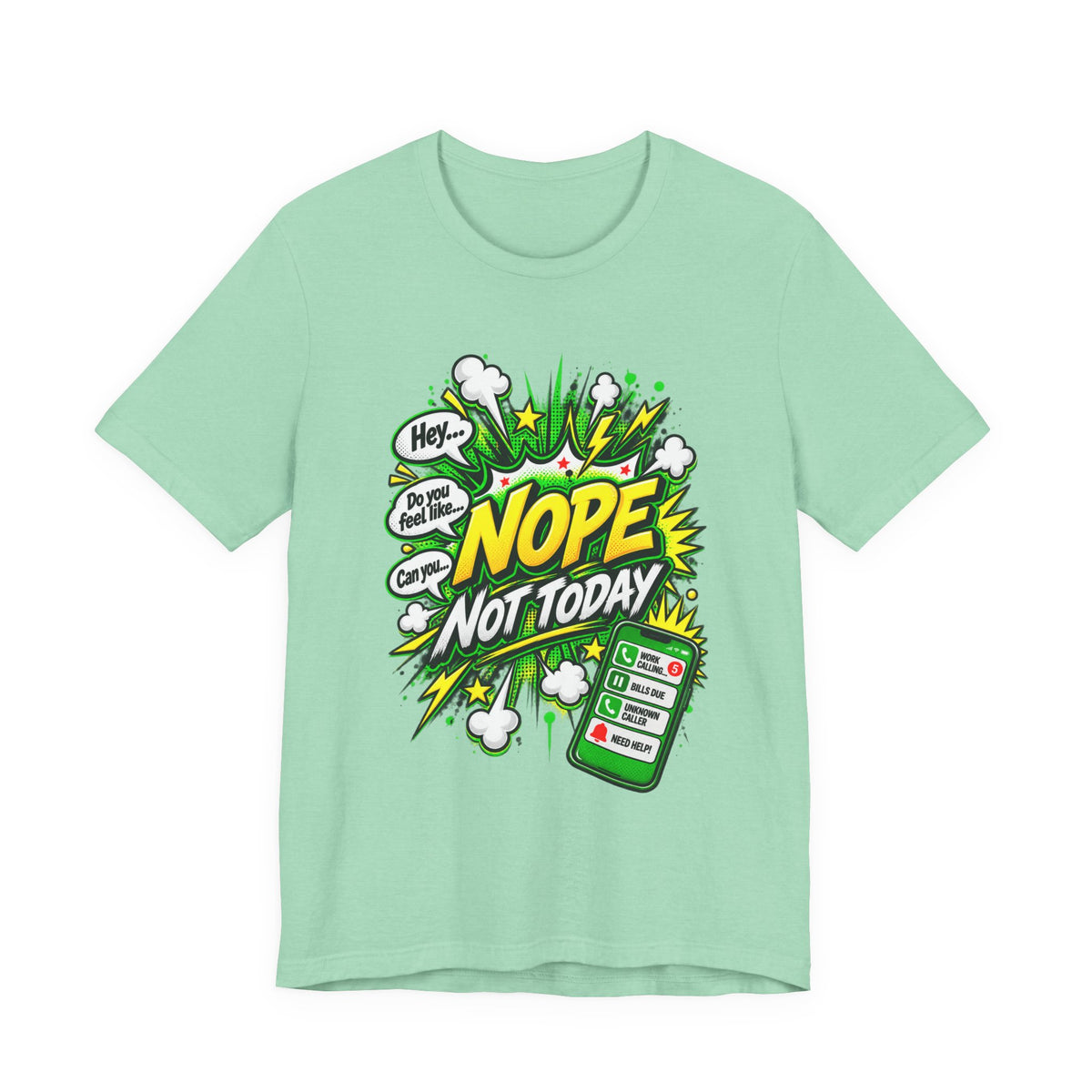 Nope Not Today comic phone graphic Tee | Funny Text Illustration