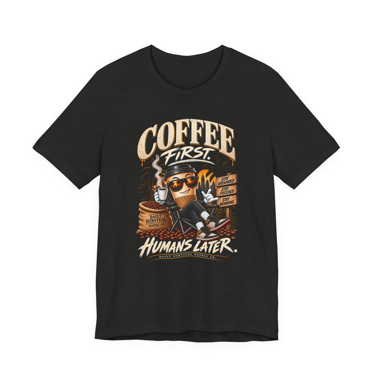 Coffee First Tee — "Coffee First, Humans Later" Graphic T-Shirt